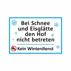 AUFKLEBER.Bei Schnee und Eisglätte den Hof nicht betreten.Kein Winterdienst.105x148.Digifolie
